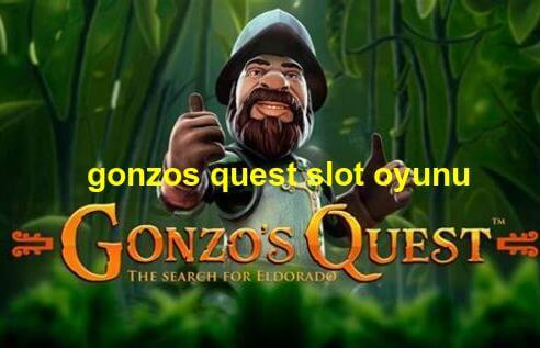 gonzos quest slot oyunu